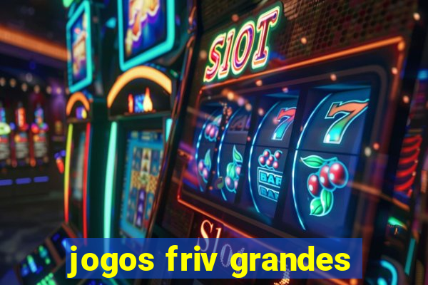 jogos friv grandes